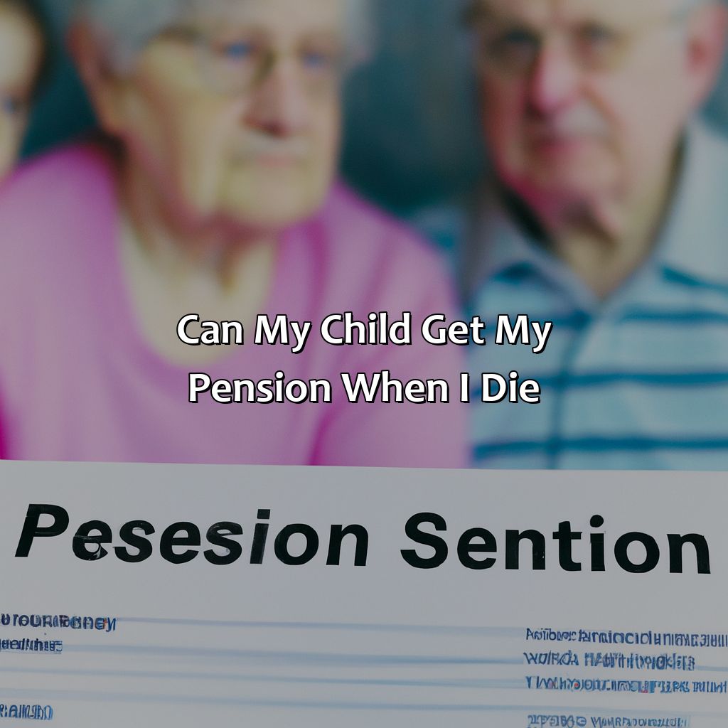 Can My Child Get My Pension When I Die?
