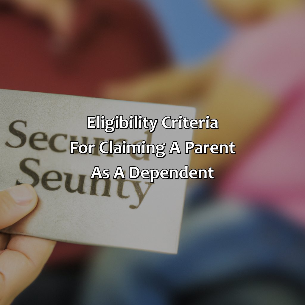 Eligibility criteria for claiming a parent as a dependent-can you claim a parent as a dependent who receives social security?, 