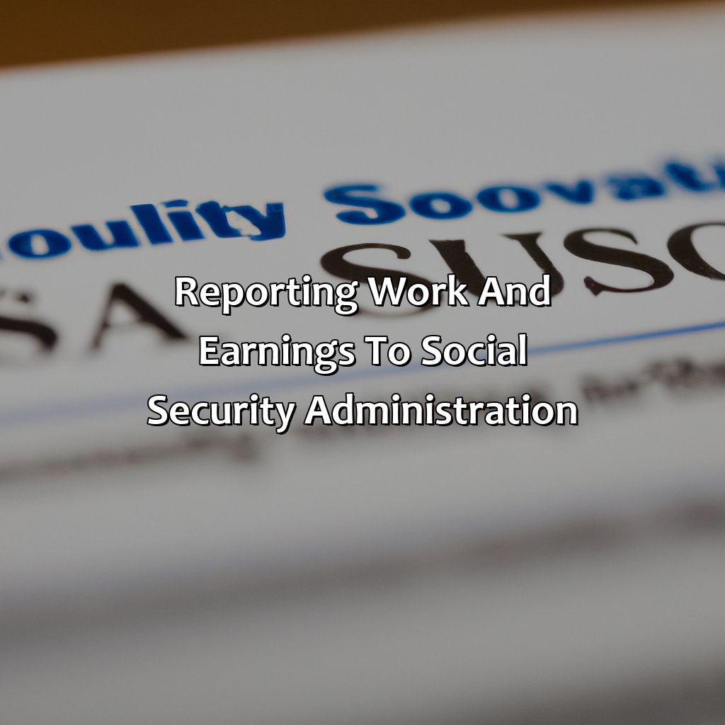 Reporting Work and Earnings to Social Security Administration-can you work when your on social security disability?, 