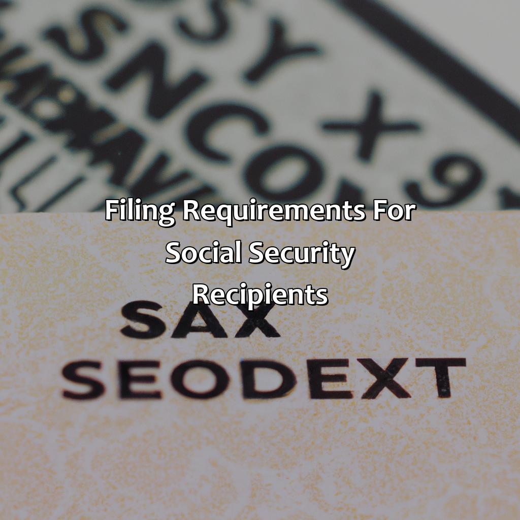 Filing Requirements for Social Security Recipients-does a person who only receives social security have to file taxes?, 