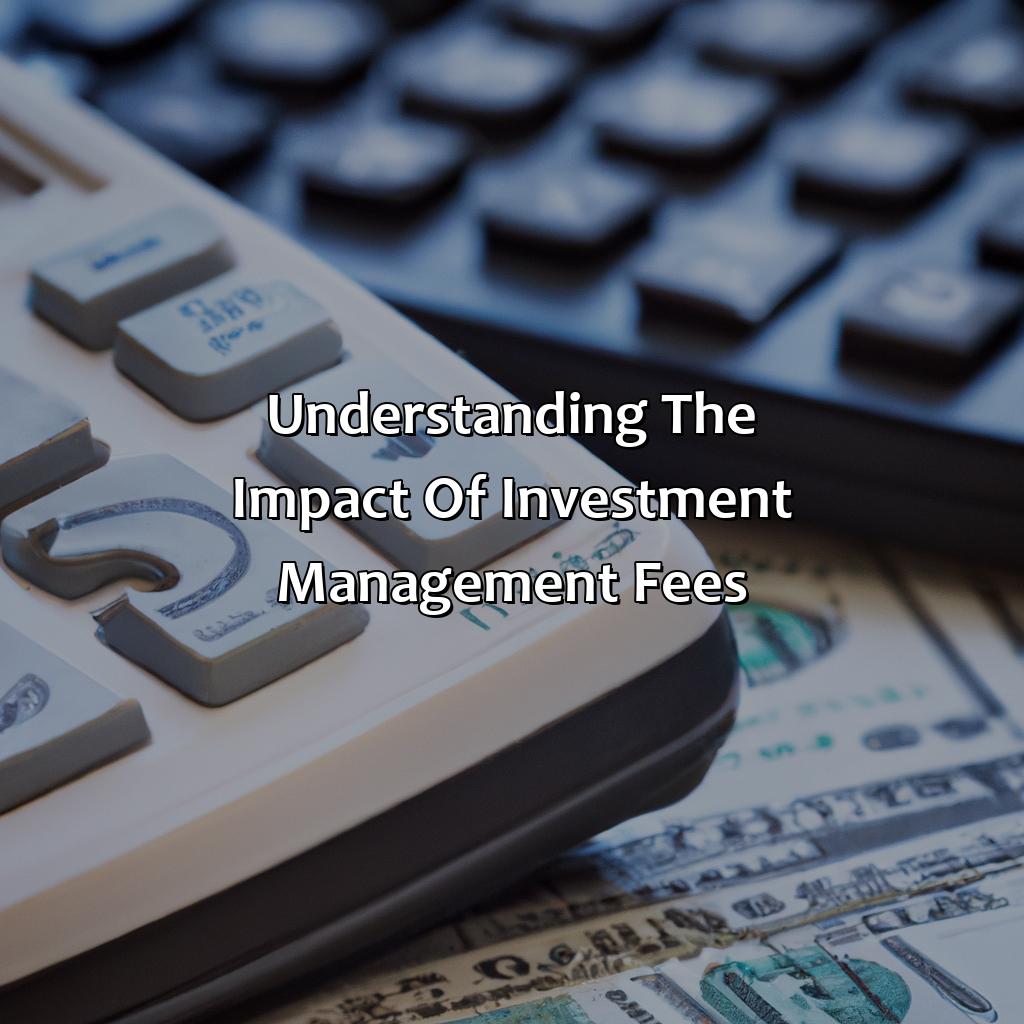 Understanding the Impact of Investment Management Fees-how are investment management fees calculated?, 