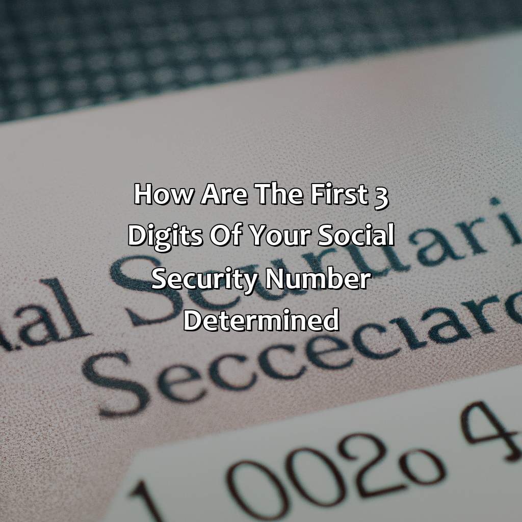 How Are The First 3 Digits Of Your Social Security Number Determined?