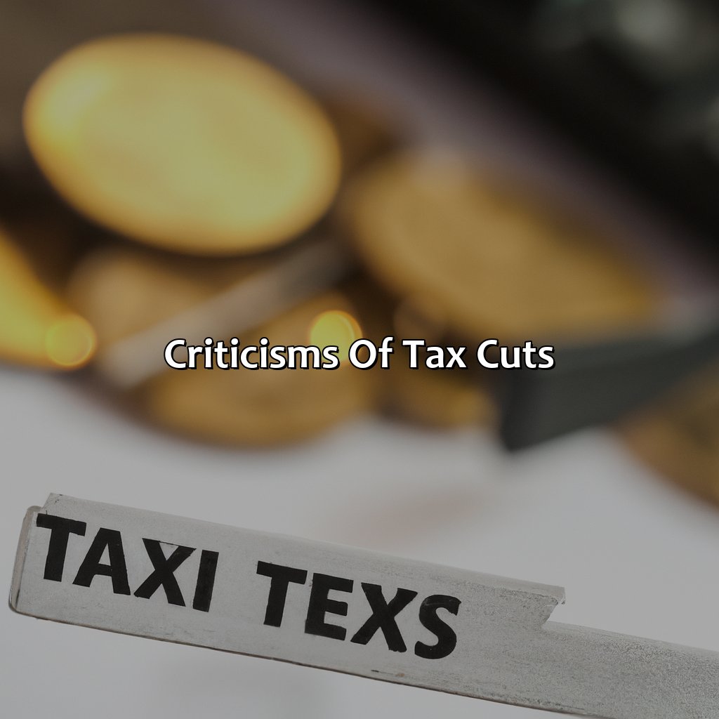 Criticisms of Tax Cuts-how can a tax cut increase investment, and what is the impact on the economy?, 