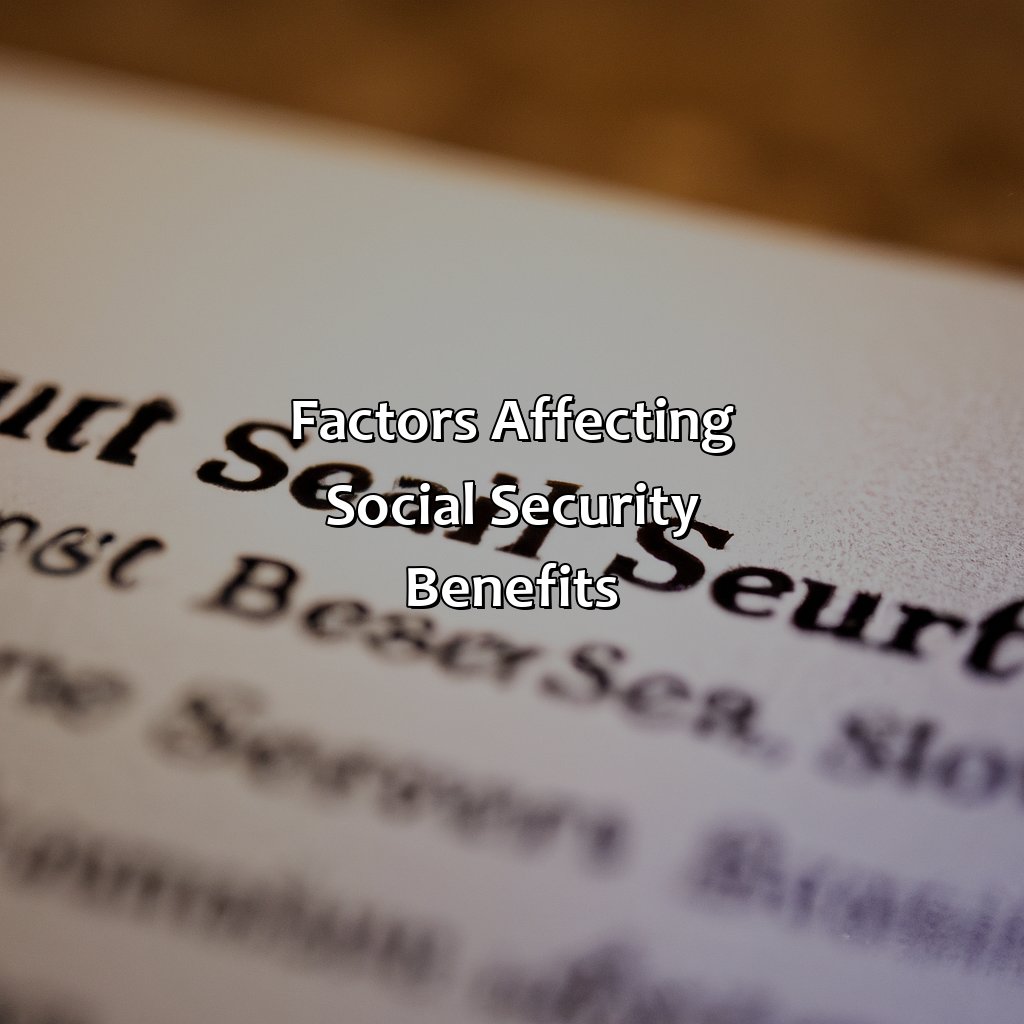 Factors Affecting Social Security Benefits-how can i find out my estimated social security benefits?, 