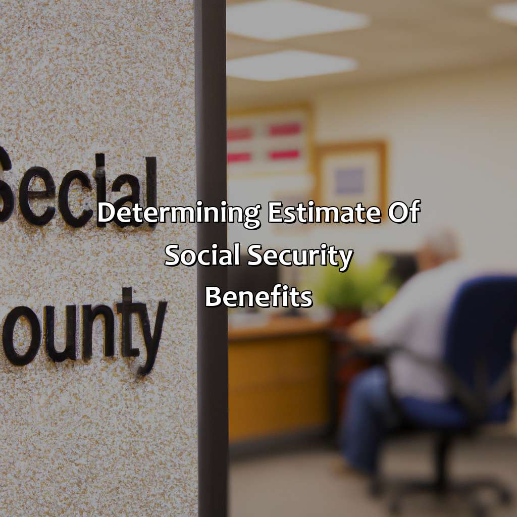 How Can I Find Out My Estimated Social Security Benefits? - Retire Gen Z