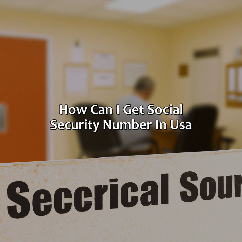 How Can I Get Social Security Number In Usa?