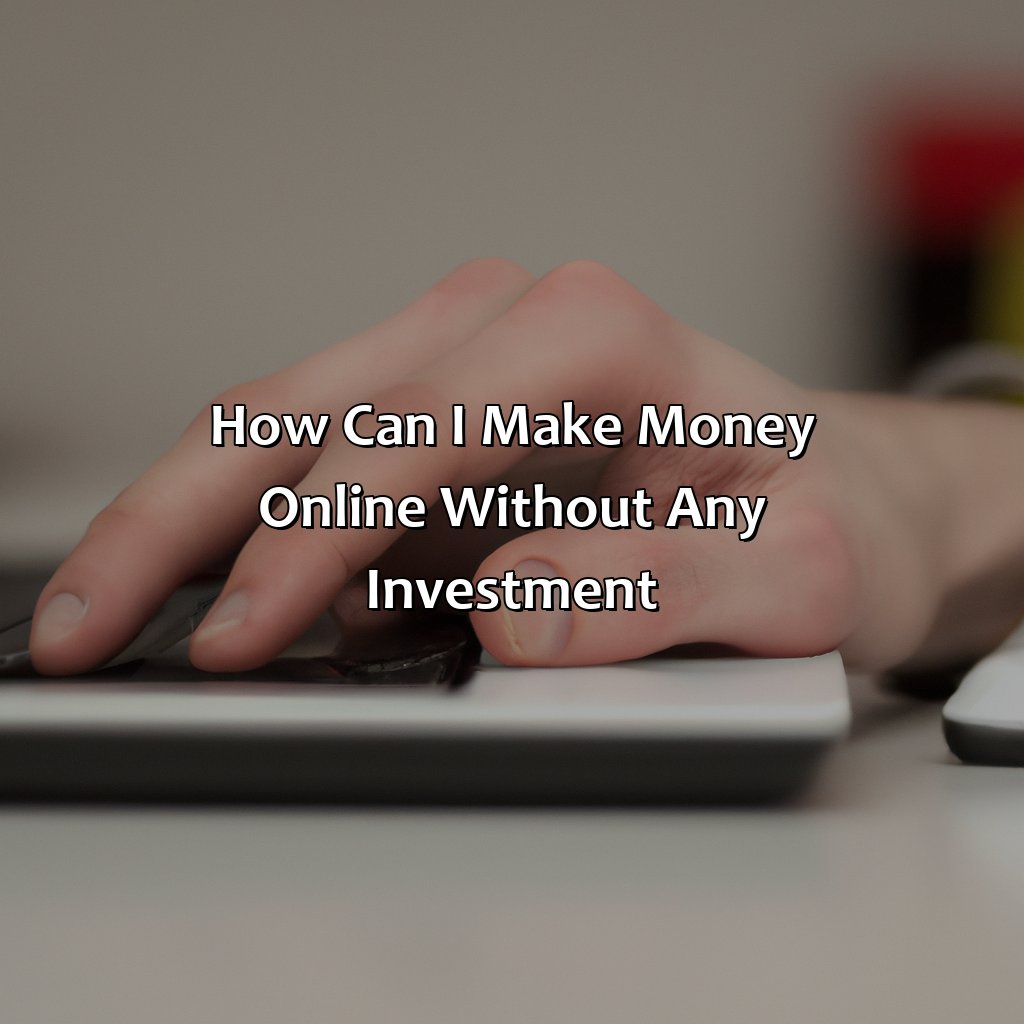 How Can I Make Money Online Without Any Investment?