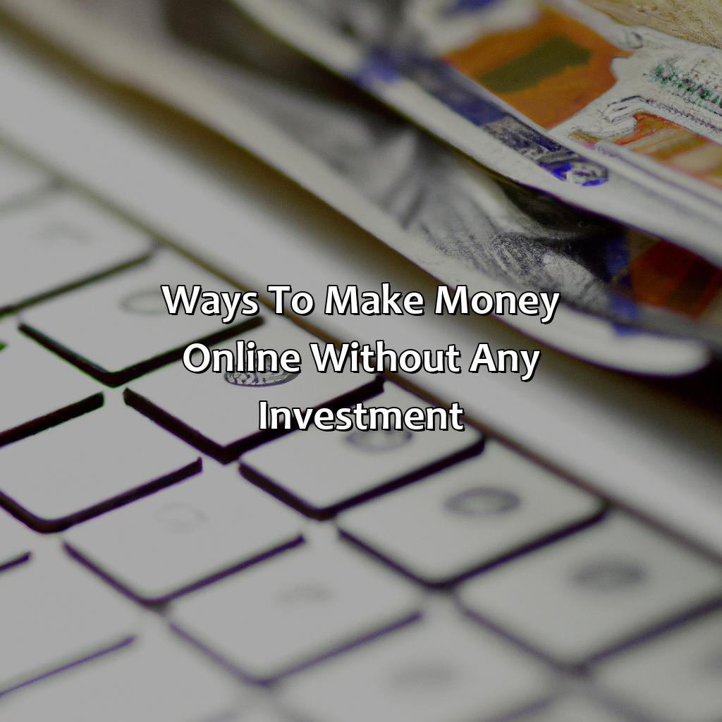 Ways to make money online without any investment-how can i make money online without any investment?, 