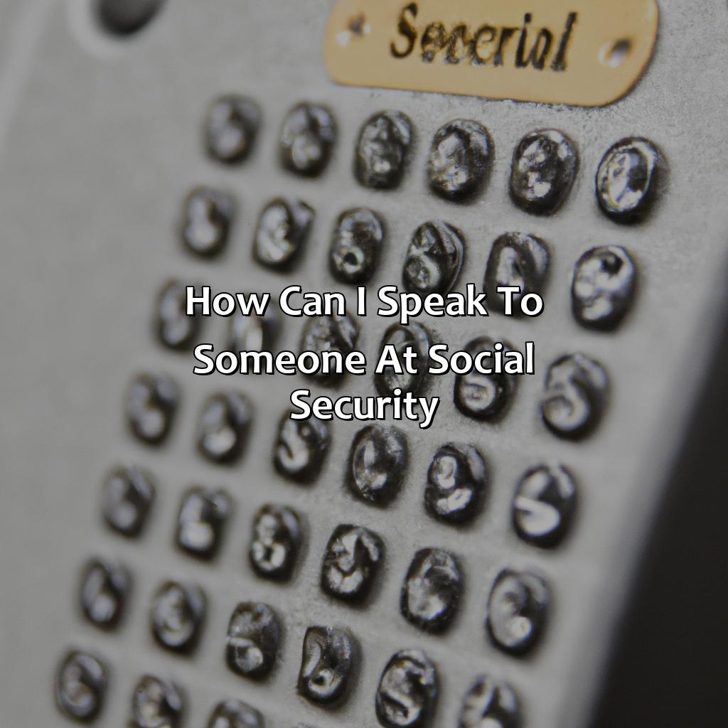 How Can I Speak To Someone At Social Security?