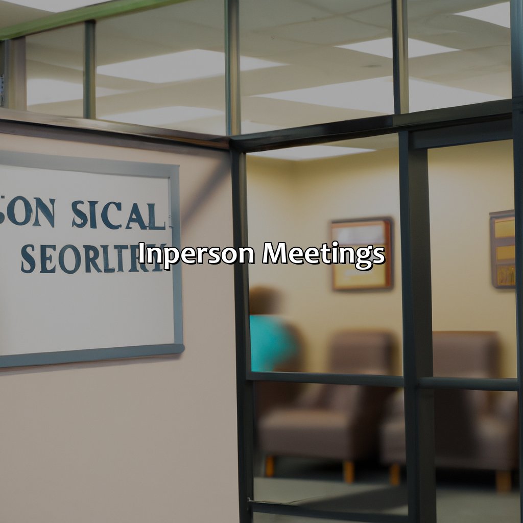 In-Person Meetings-how can i speak to someone at social security?, 