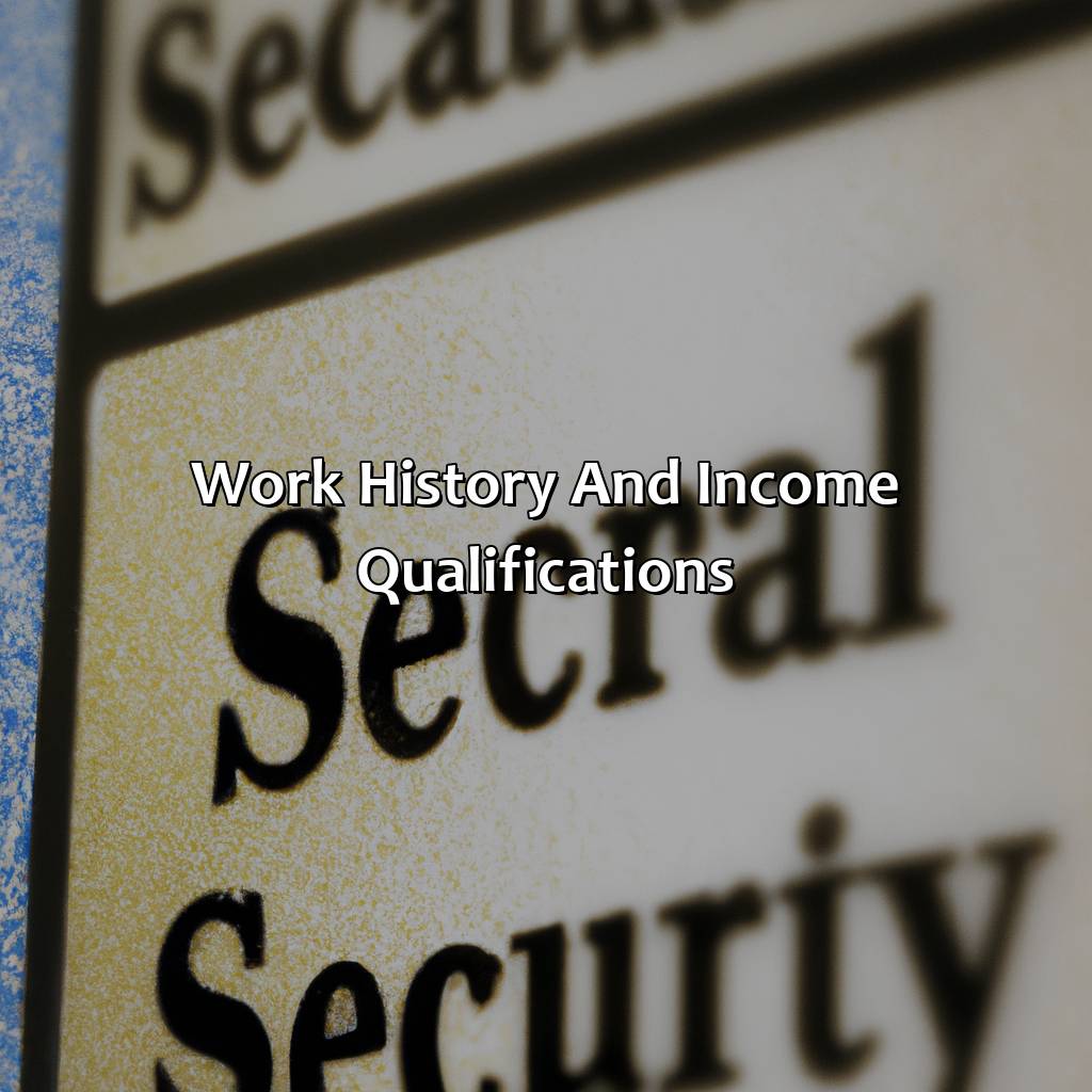 Work History and Income Qualifications-how can you qualify for social security disability?, 