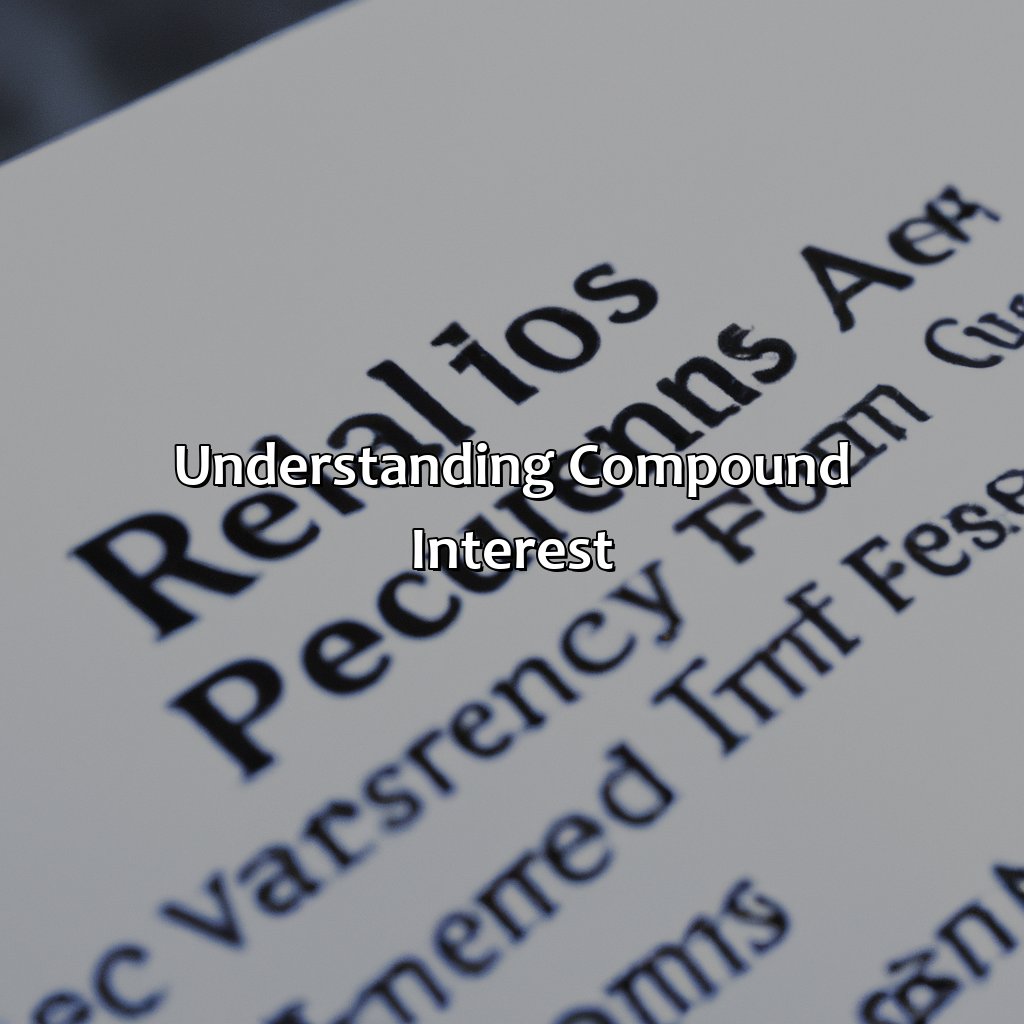 Understanding compound interest-how can you use compound interest to your advantage when it comes to investing for your retirement?, 