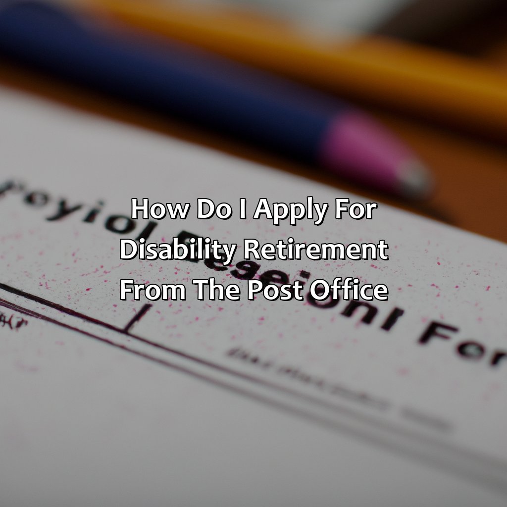 How Do I Apply For Disability Retirement From The Post Office?