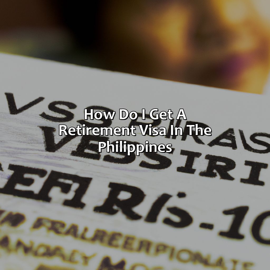 How Do I Get A Retirement Visa In The Philippines?