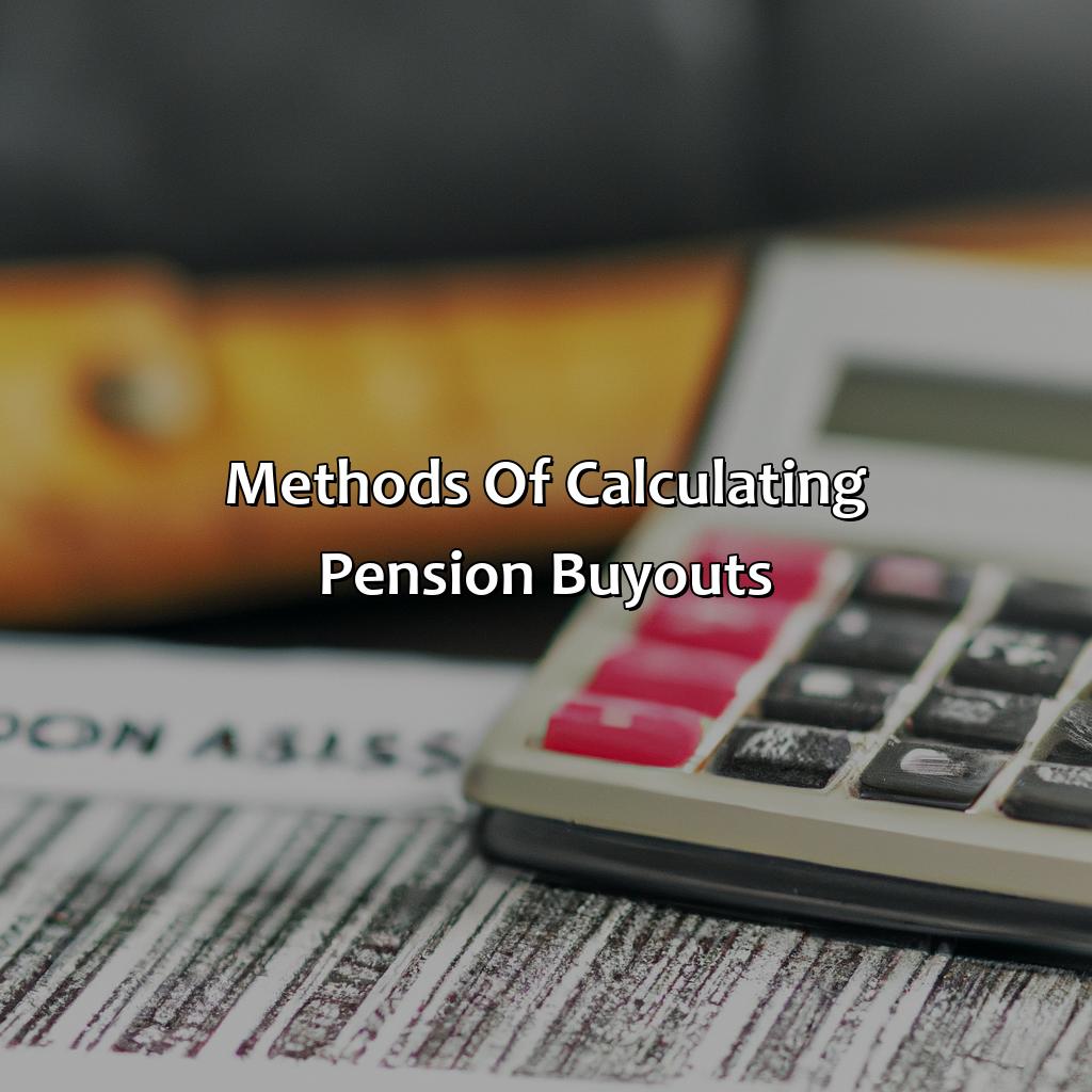 Methods of calculating pension buyouts-how do companies calculate pension buyouts?, 