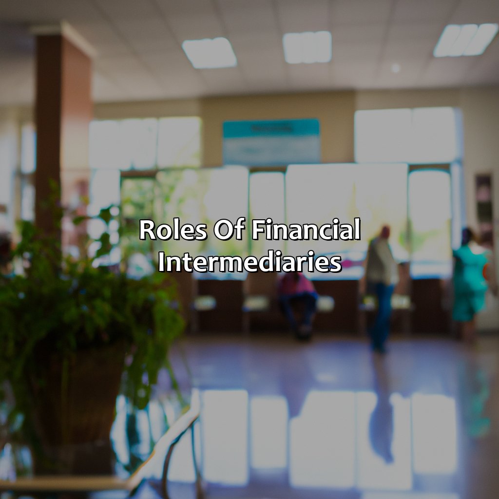 Roles of Financial Intermediaries-how do financial intermediaries make investment easier?, 