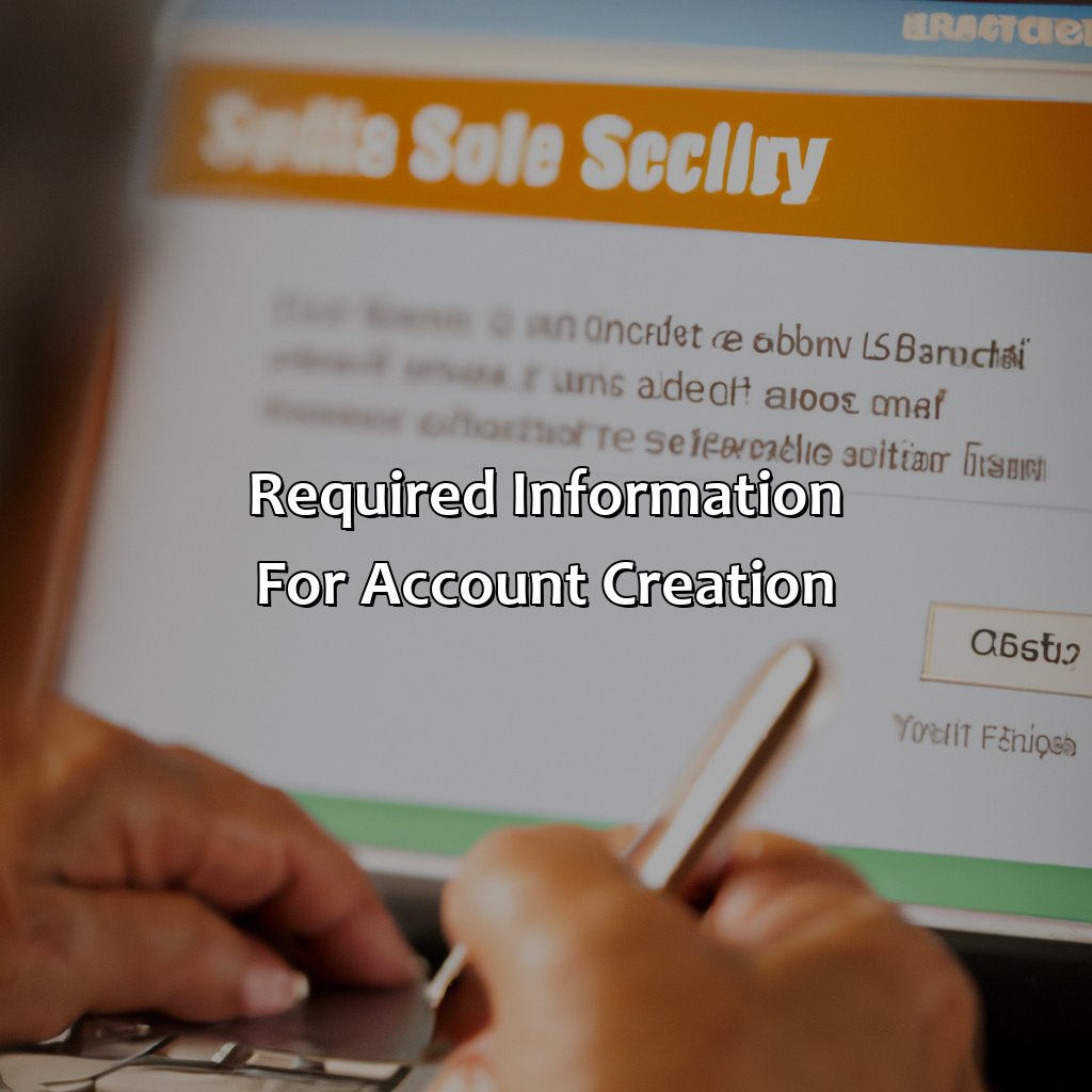 Required Information for Account Creation-how do i apply for social security on line?, 