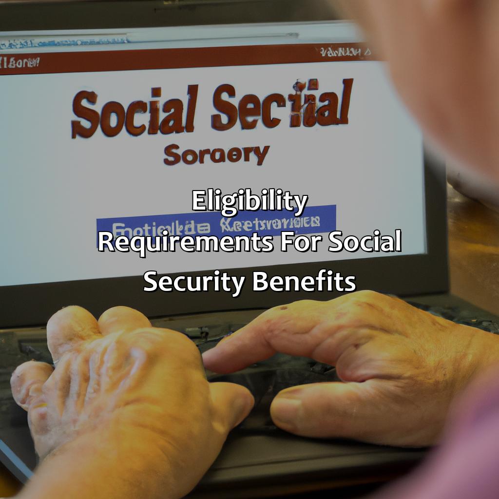 Eligibility Requirements for Social Security Benefits-how do i apply for social security on line?, 