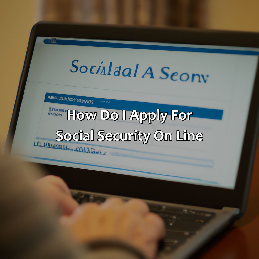 How Do I Apply For Social Security On Line?