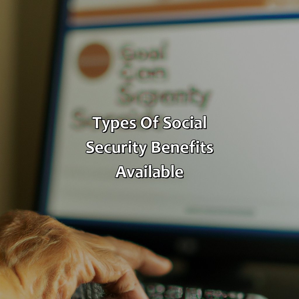 Types of Social Security Benefits Available-how do i apply for social security on line?, 