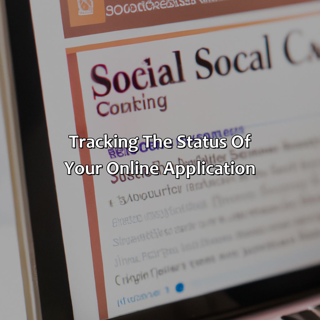 Tracking the Status of Your Online Application-how do i apply for social security on line?, 