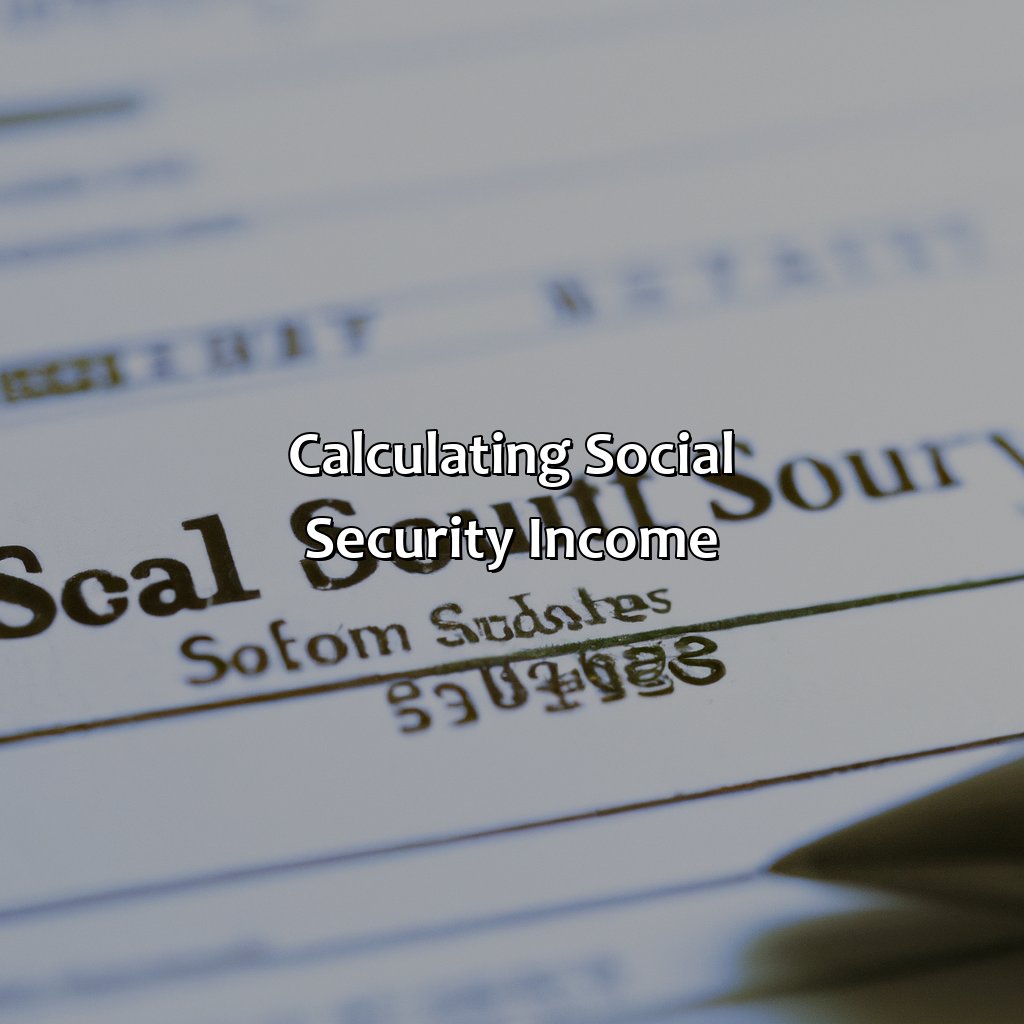 Calculating Social Security Income-how do i calculate social security income?, 