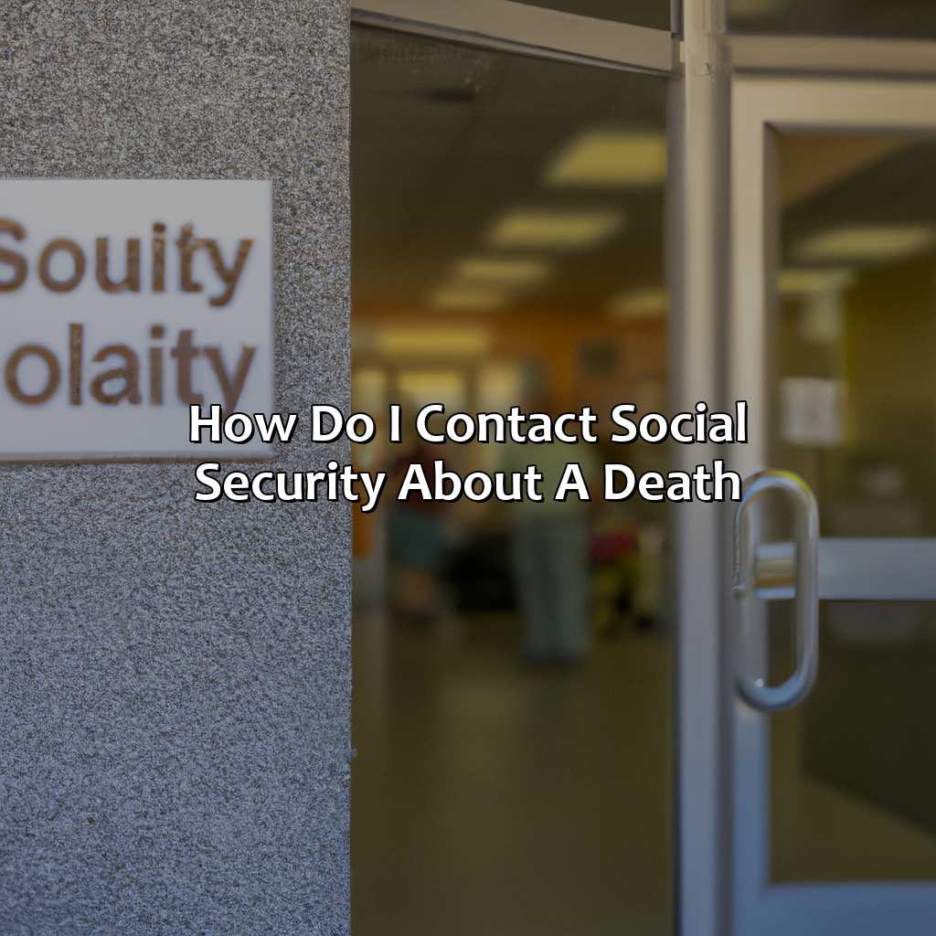 How Do I Contact Social Security About A Death?