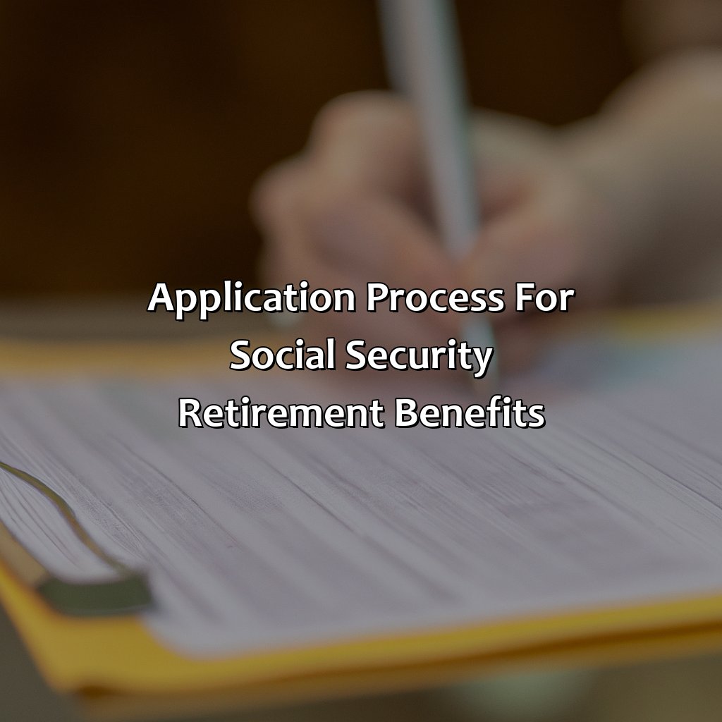 Application Process for Social Security Retirement Benefits-how do i file for social security retirement benefits?, 