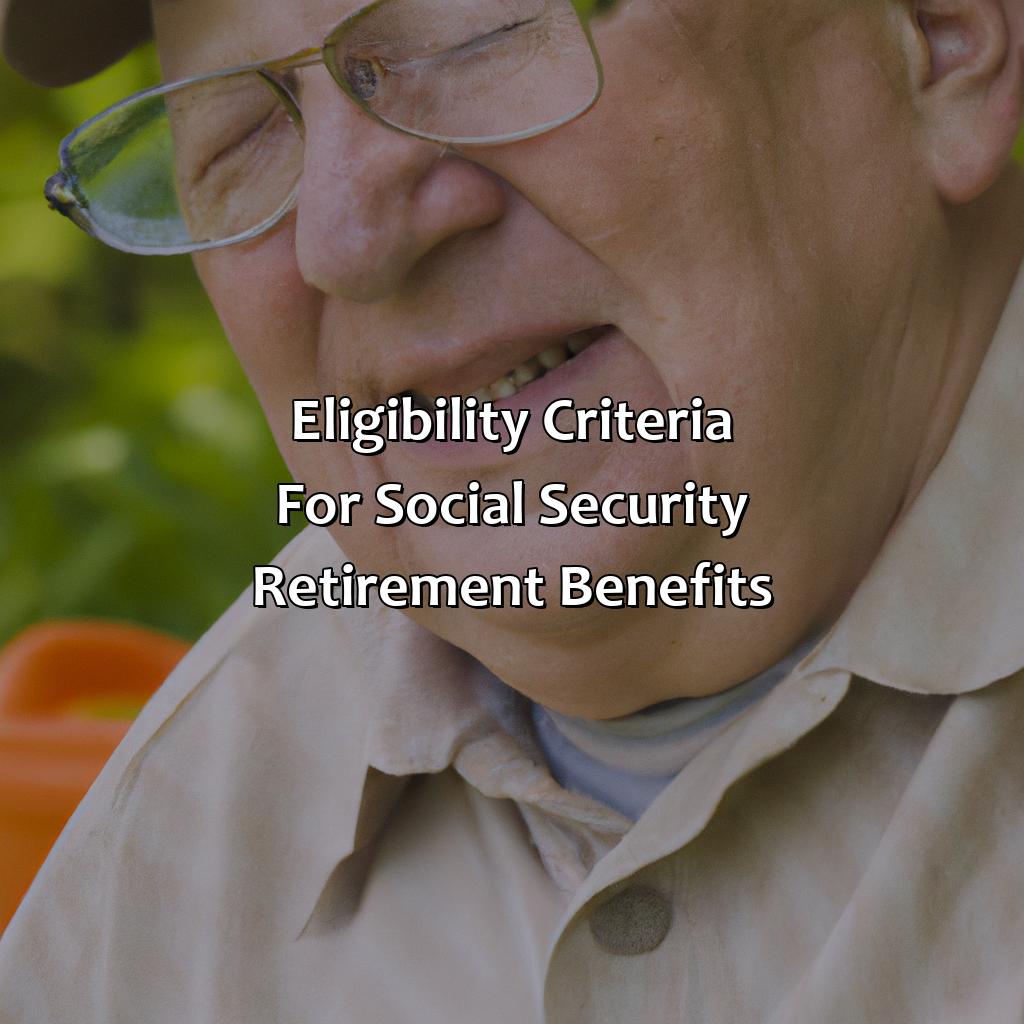 Eligibility Criteria for Social Security Retirement Benefits-how do i file for social security retirement benefits?, 