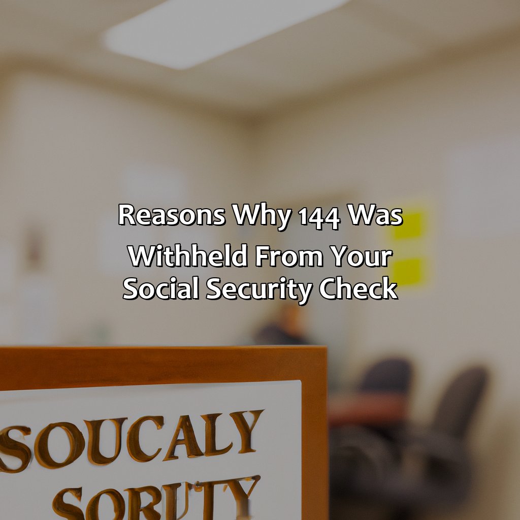 Reasons Why $144 Was Withheld from Your Social Security Check-how do i get $144 back on my social security check?, 