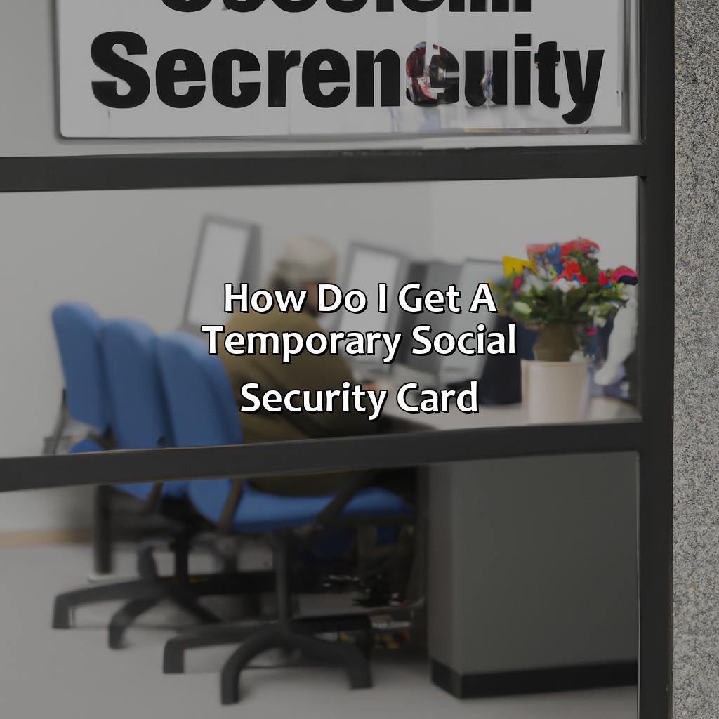 How Do I Get A Temporary Social Security Card?