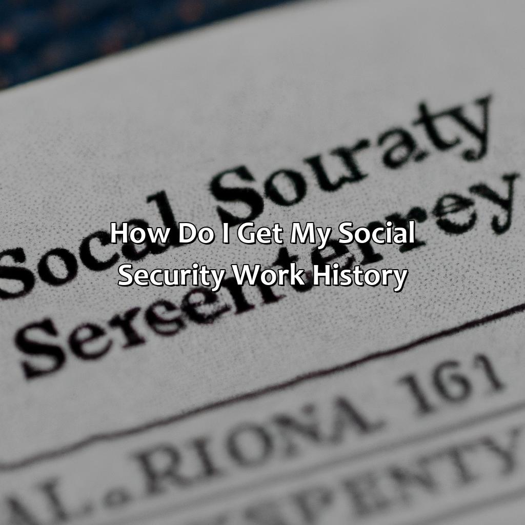 How Do I Get My Social Security Work History?