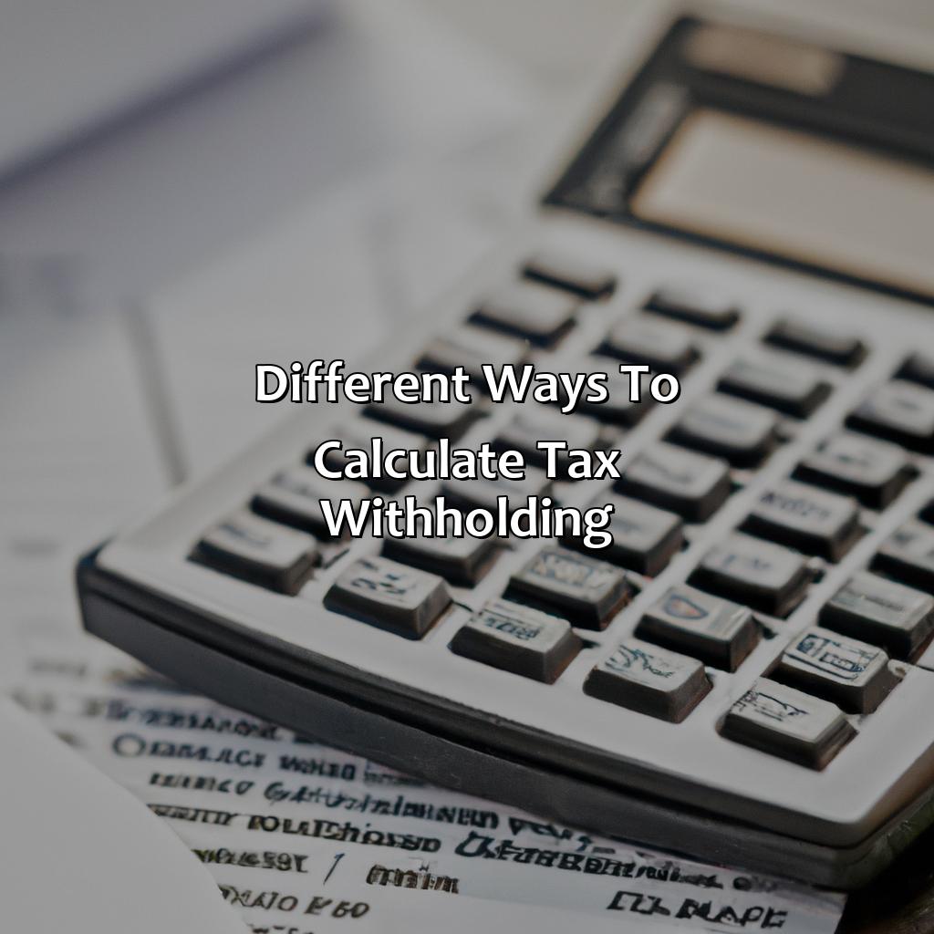 Different Ways to Calculate Tax Withholding-how do i have tax withheld from social security?, 