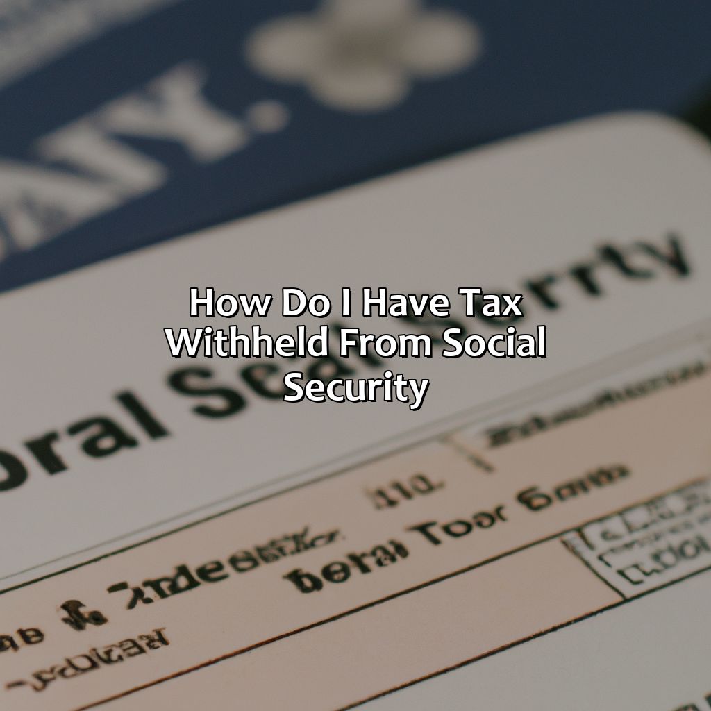 How Do I Have Federal Tax Withheld From Social Security