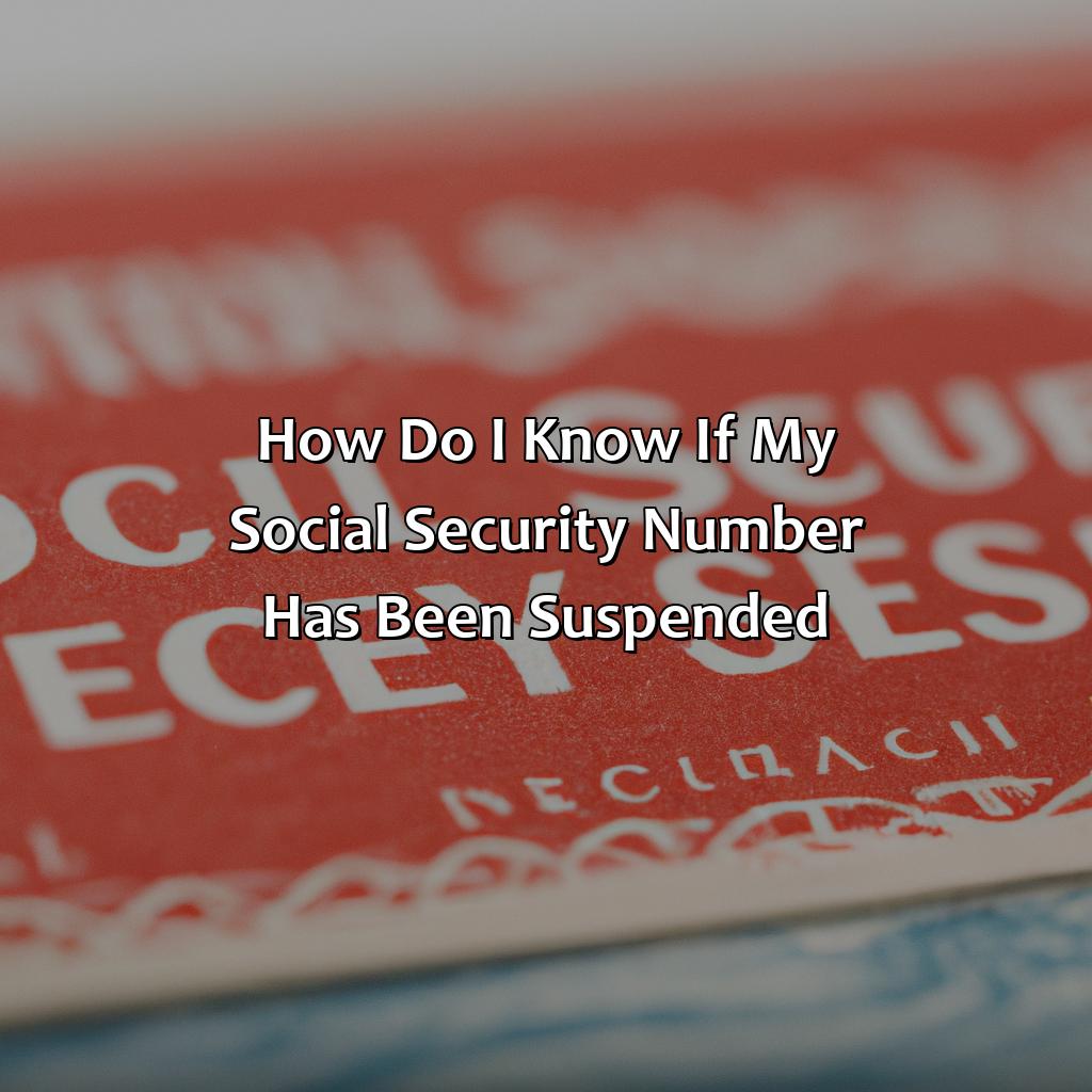 How Do I Know If My Social Security Number Has Been Suspended?