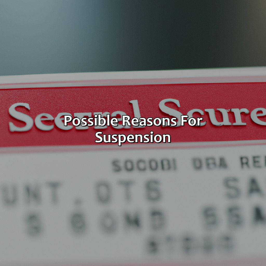 Possible Reasons for Suspension-how do i know if my social security number has been suspended?, 