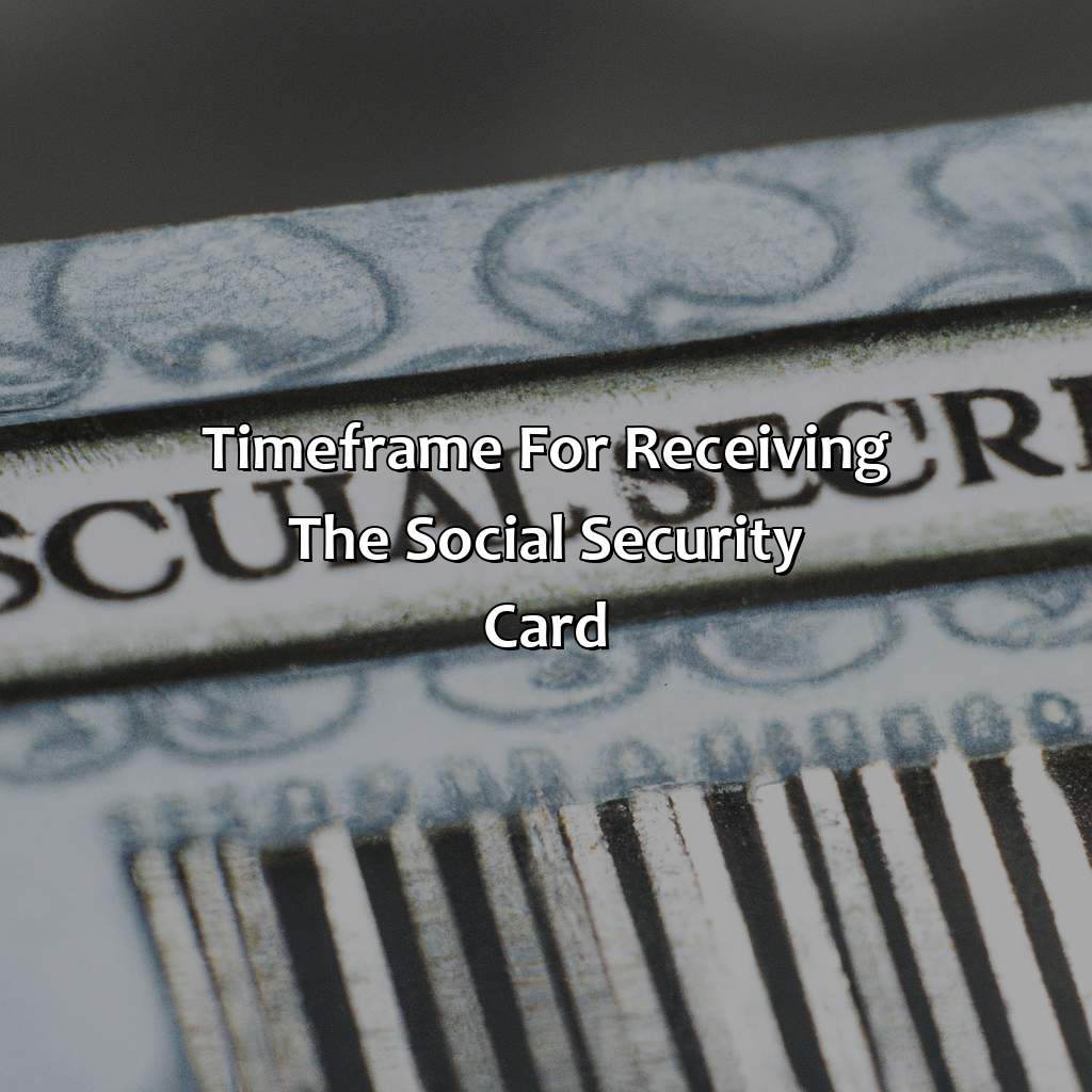 Timeframe for Receiving the Social Security Card-how do i order my social security card online?, 