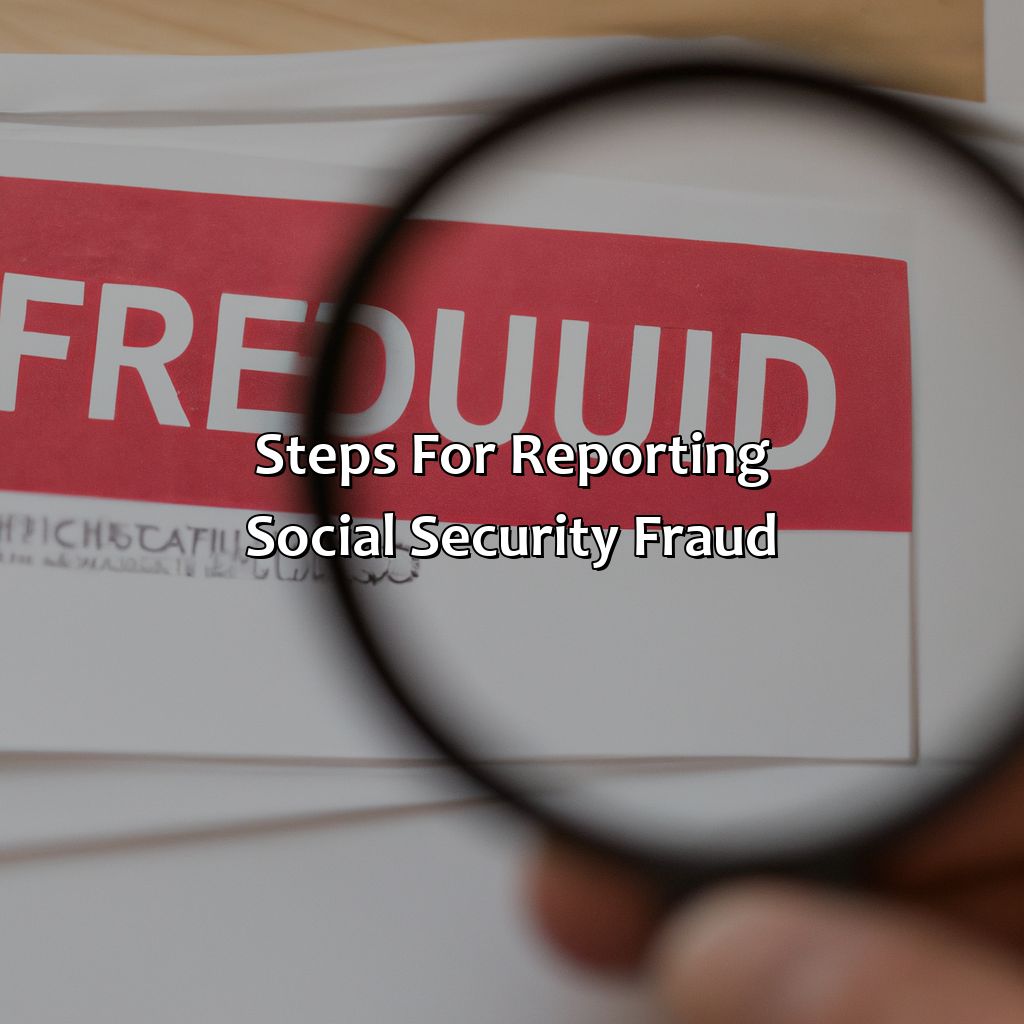 Steps for Reporting Social Security Fraud-how do i report someone using my social security?, 