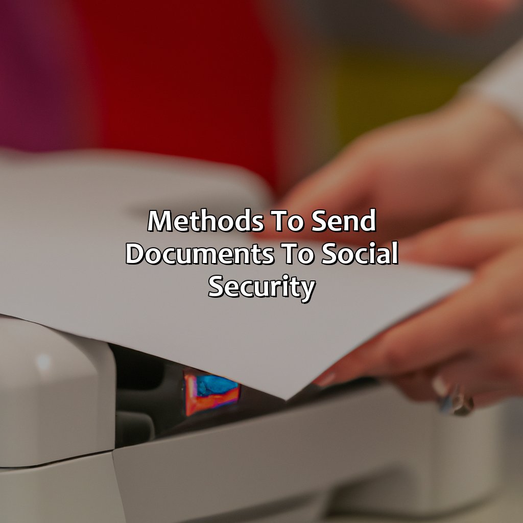 Methods to send documents to Social Security-how do i send documents to social security?, 