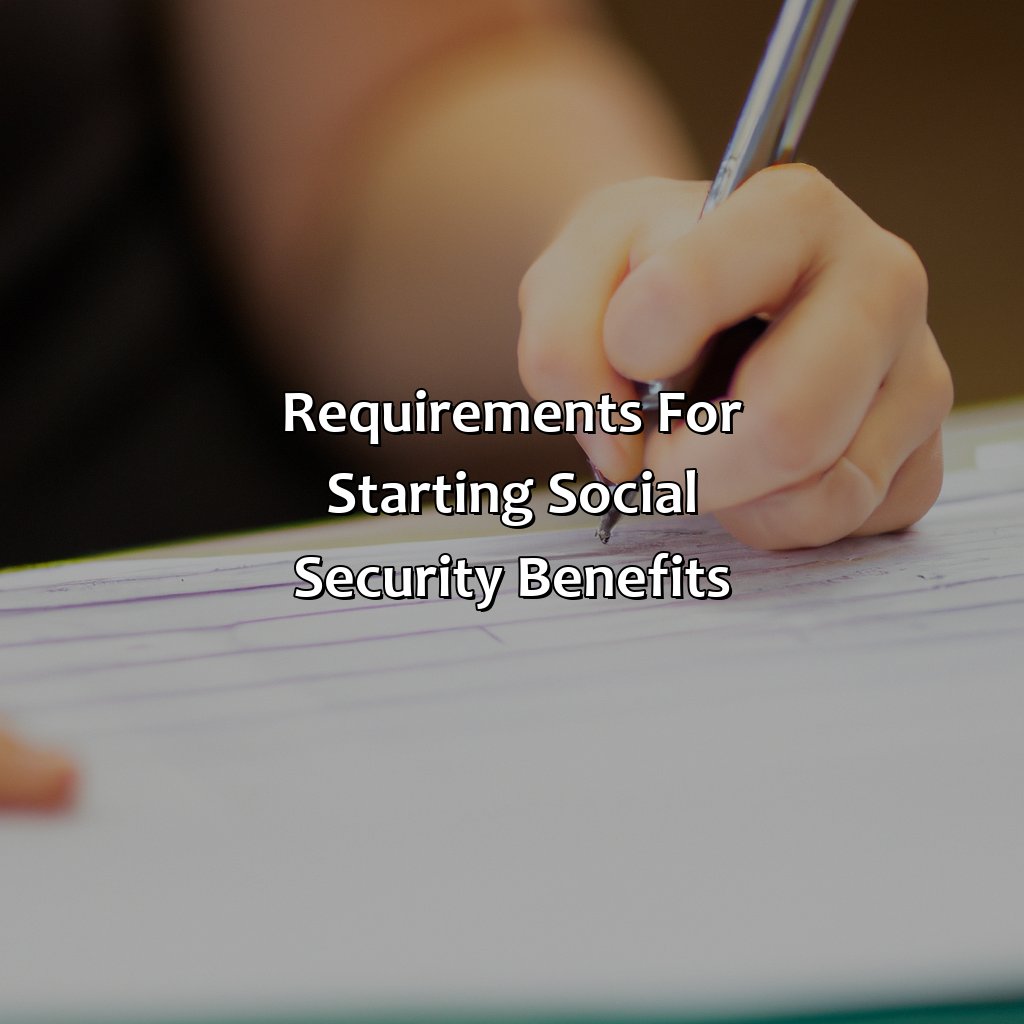 Requirements for Starting Social Security Benefits-how do i start getting social security?, 