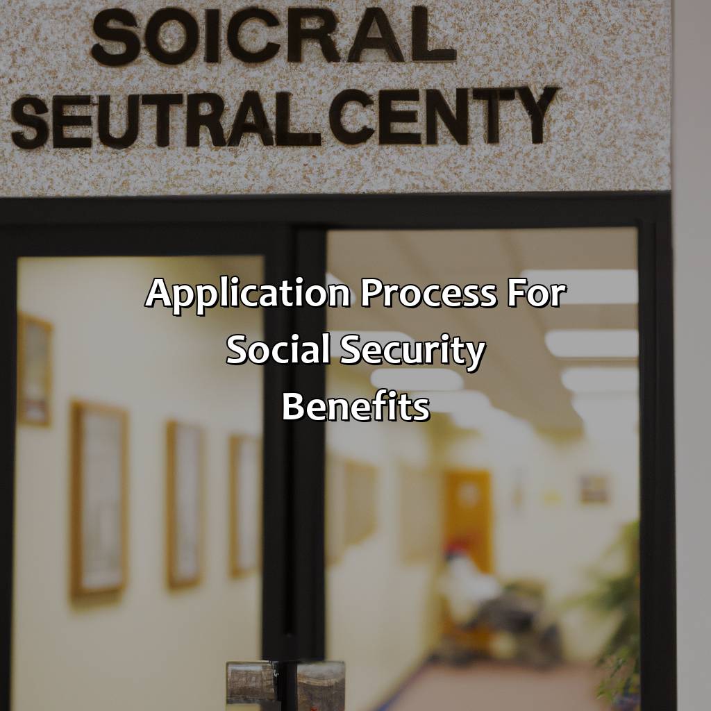 Application Process for Social Security Benefits-how do i start getting social security?, 