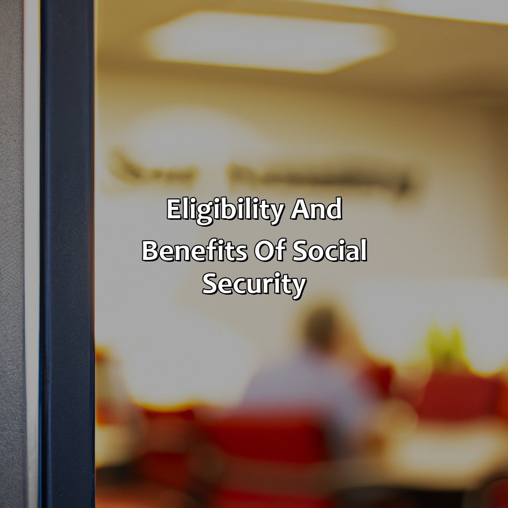 Eligibility and Benefits of Social Security-how do i start getting social security?, 