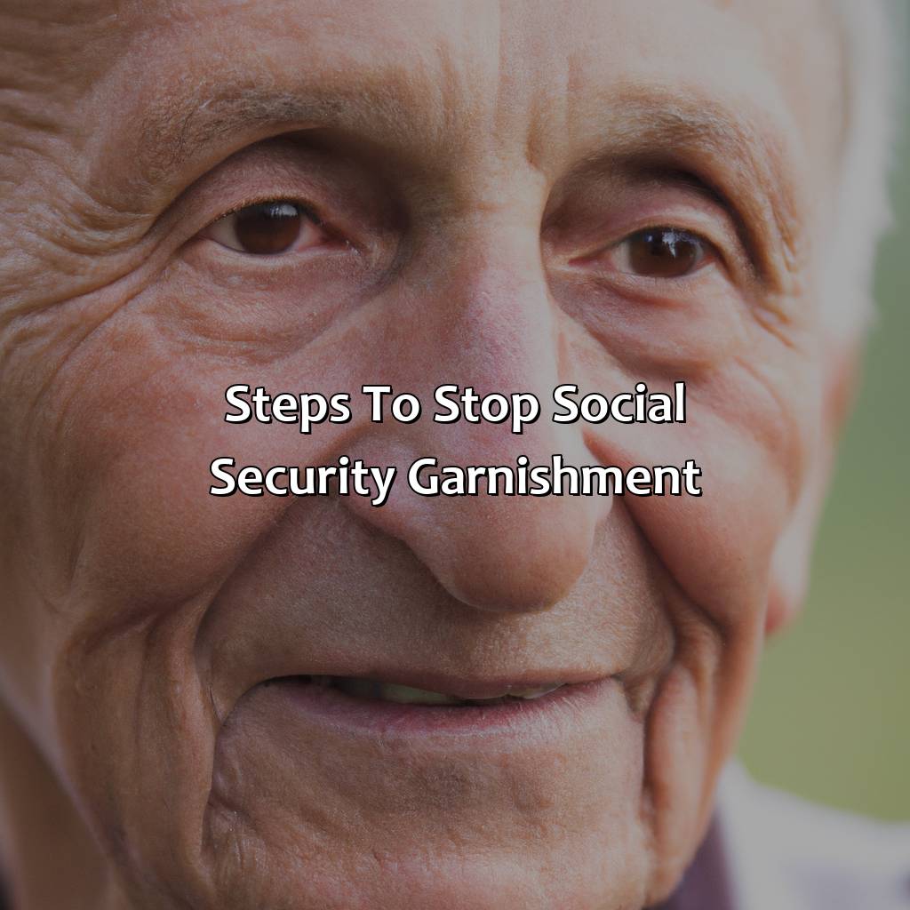 Steps to Stop Social Security Garnishment-how do i stop a social security garnishment?, 