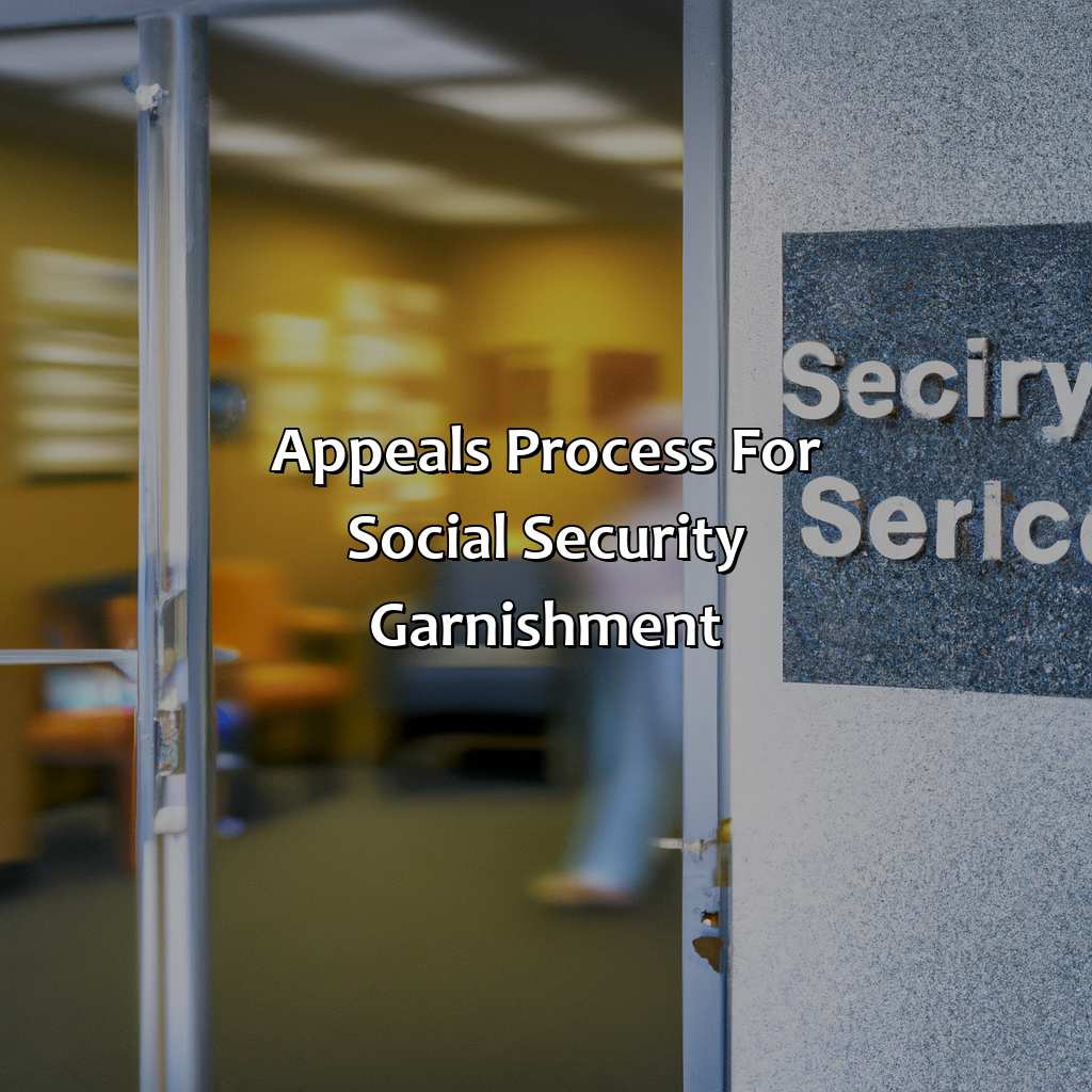 Appeals Process for Social Security Garnishment-how do i stop a social security garnishment?, 