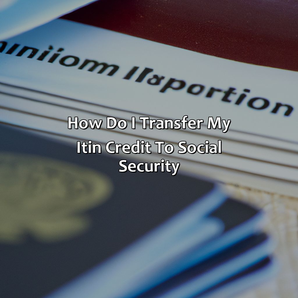 How Do I Transfer My Itin Credit To Social Security?