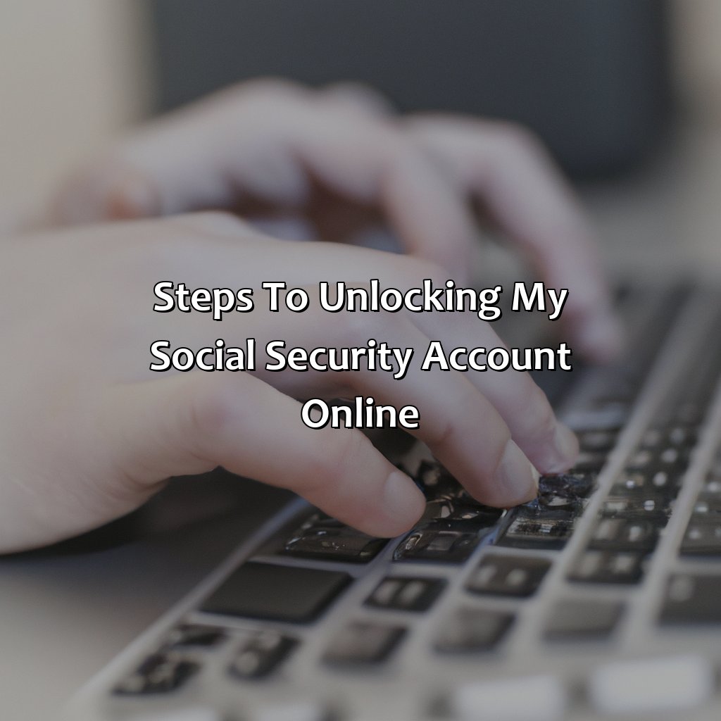 Steps to Unlocking My Social Security Account Online-how do i unlock my social security account online?, 
