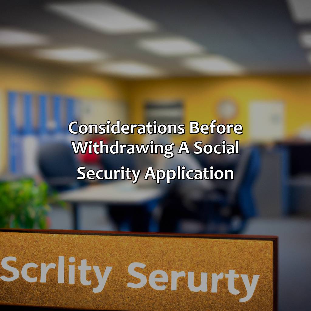 Considerations Before Withdrawing a Social Security Application-how do i withdraw my social security application?, 