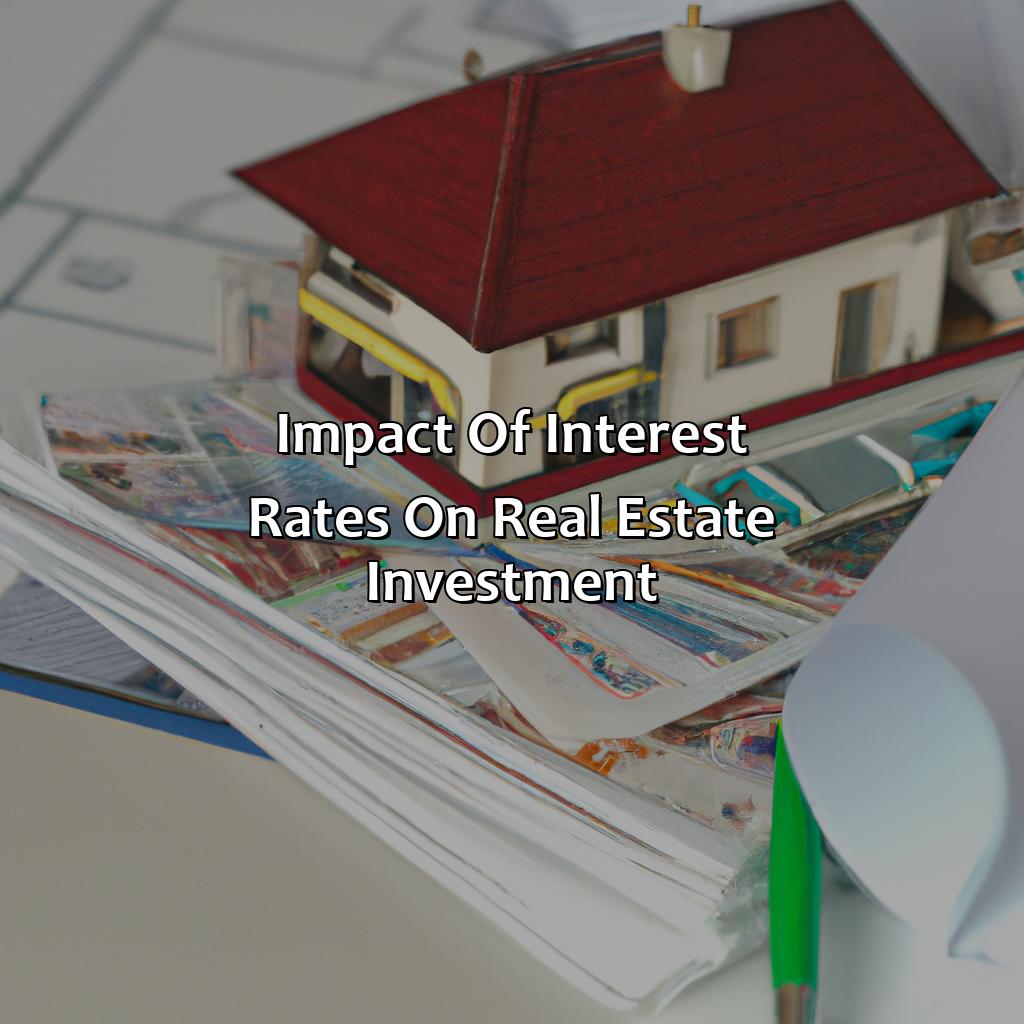 Impact of Interest Rates on Real Estate Investment-how do interest rates affect investment?, 