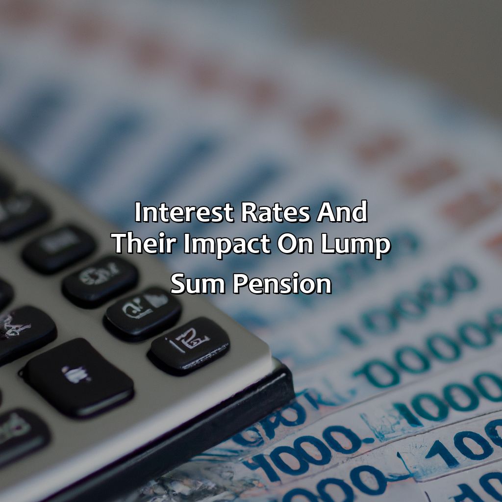 Interest Rates and their Impact on Lump Sum Pension-how do interest rates affect lump sum pension?, 