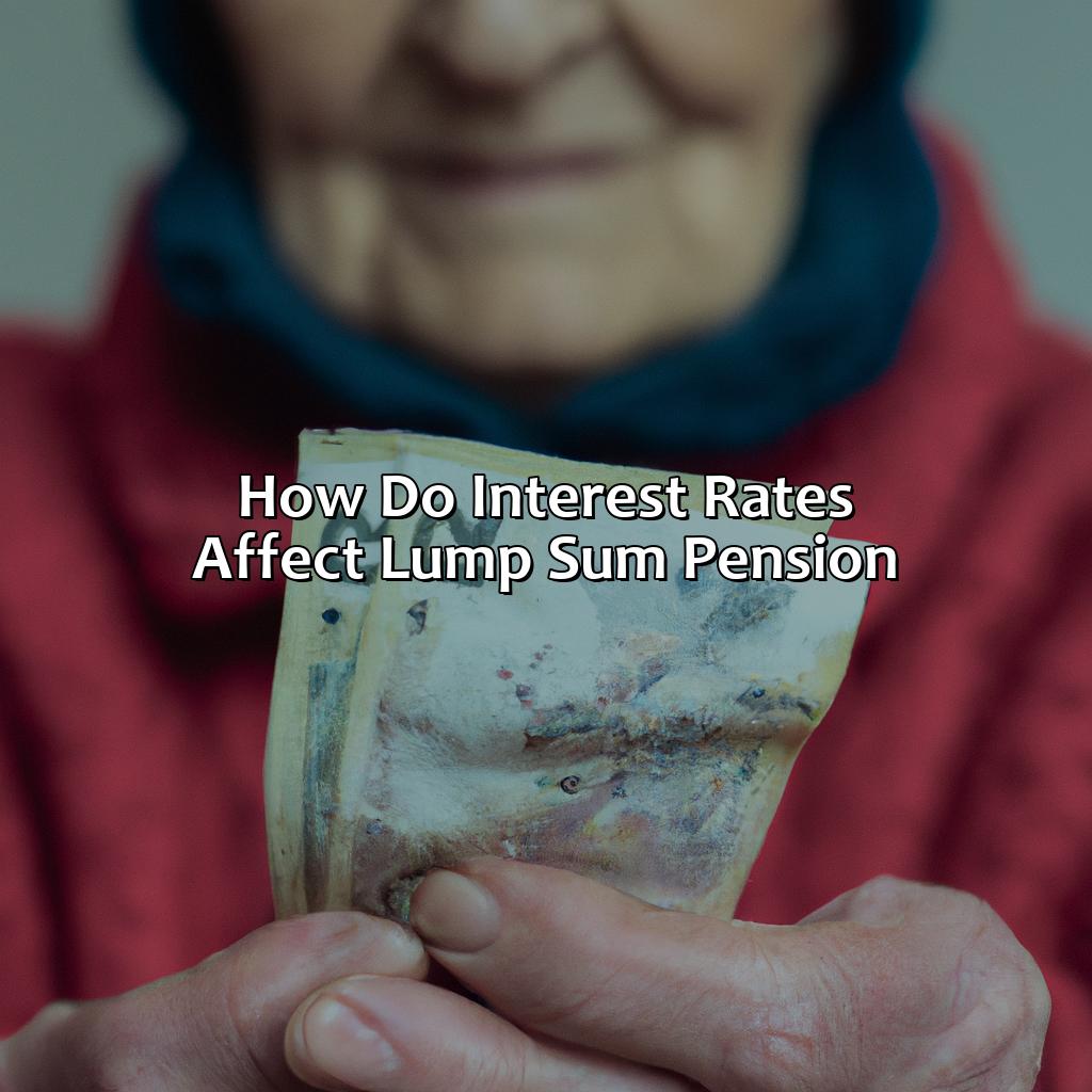 How Do Interest Rates Affect Lump Sum Pension?